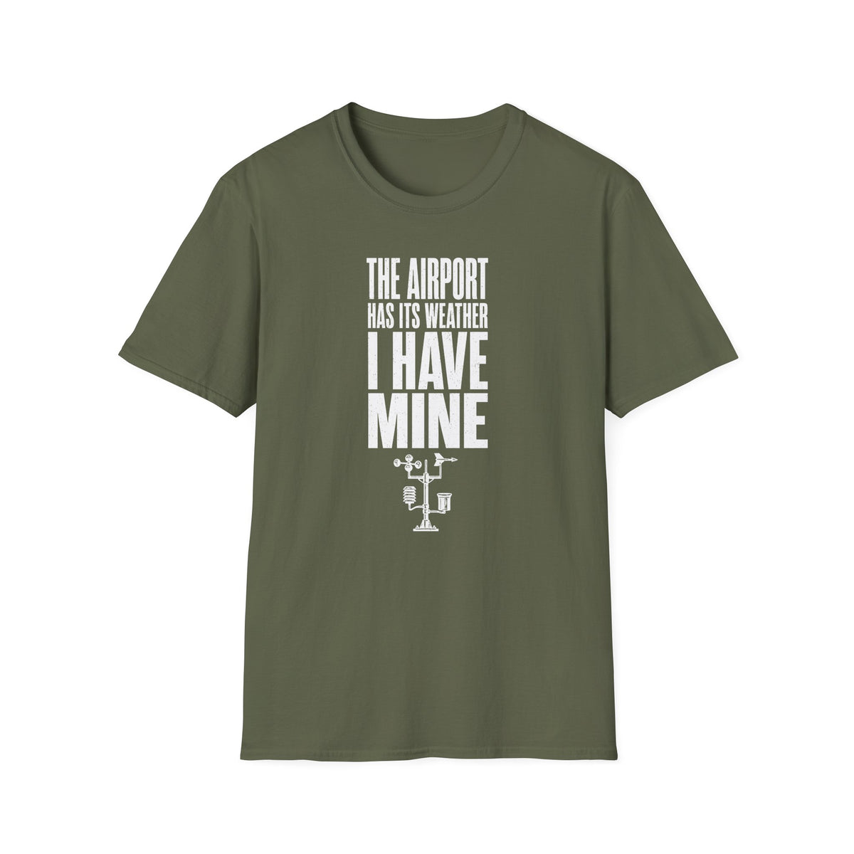 The Airport Has Its Weather I Have Mine T-Shirt