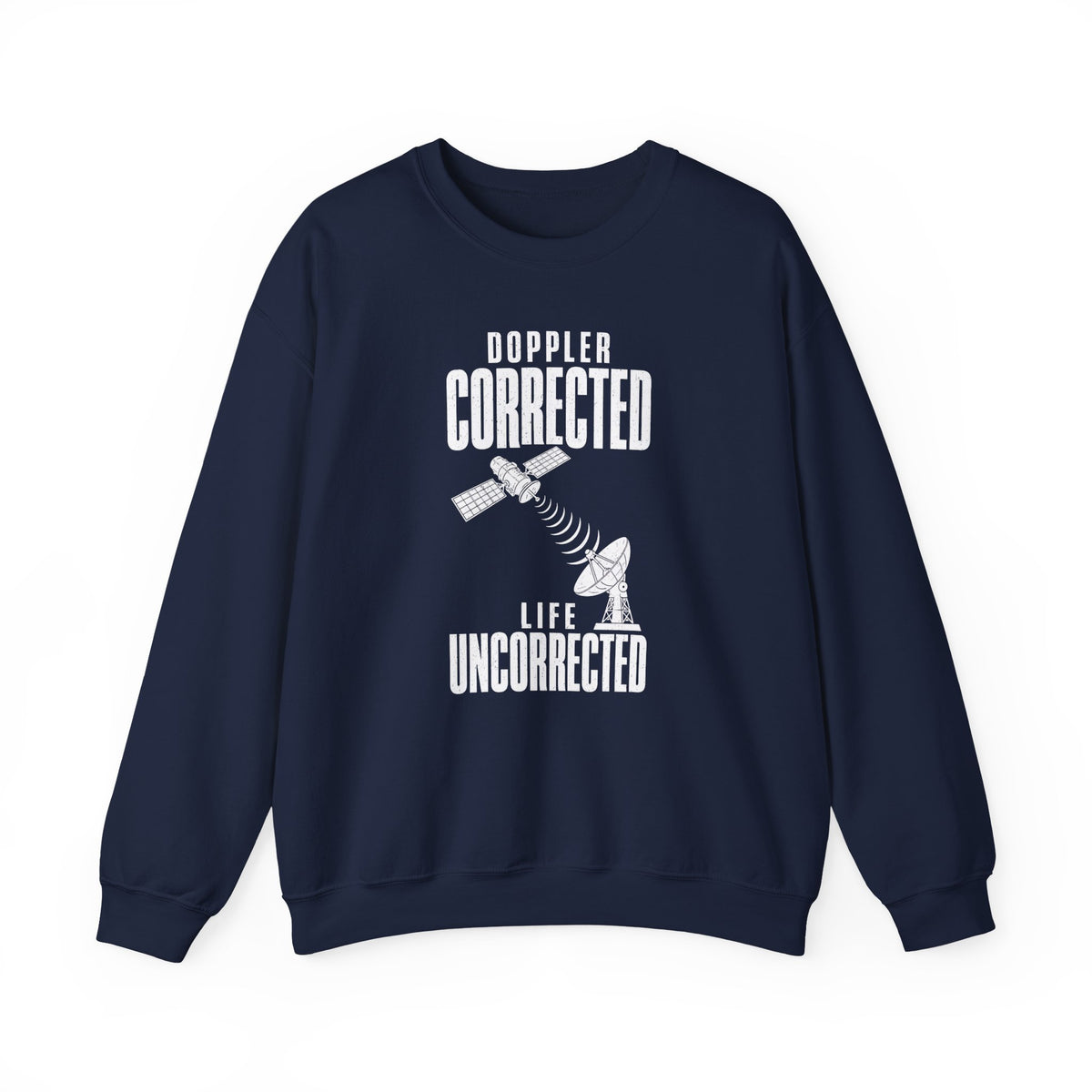 Doppler Corrected Life Uncorrected Crewneck