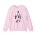 A Dew Point of View Crewneck