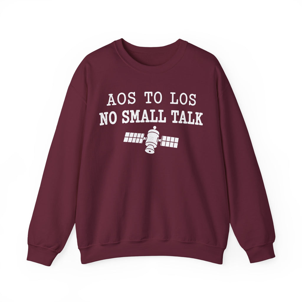 AOS to LOS No Small Talk Crewneck