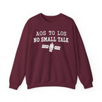 AOS to LOS No Small Talk Crewneck