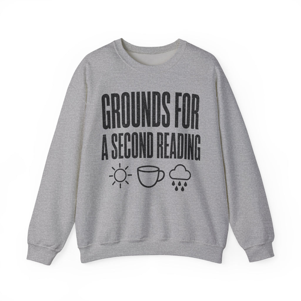 Grounds for a Second Reading Crewneck