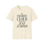 My Favorite Cloud Is the One I Just Learned T-Shirt