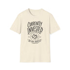 Currently Invested in an Invest T-Shirt