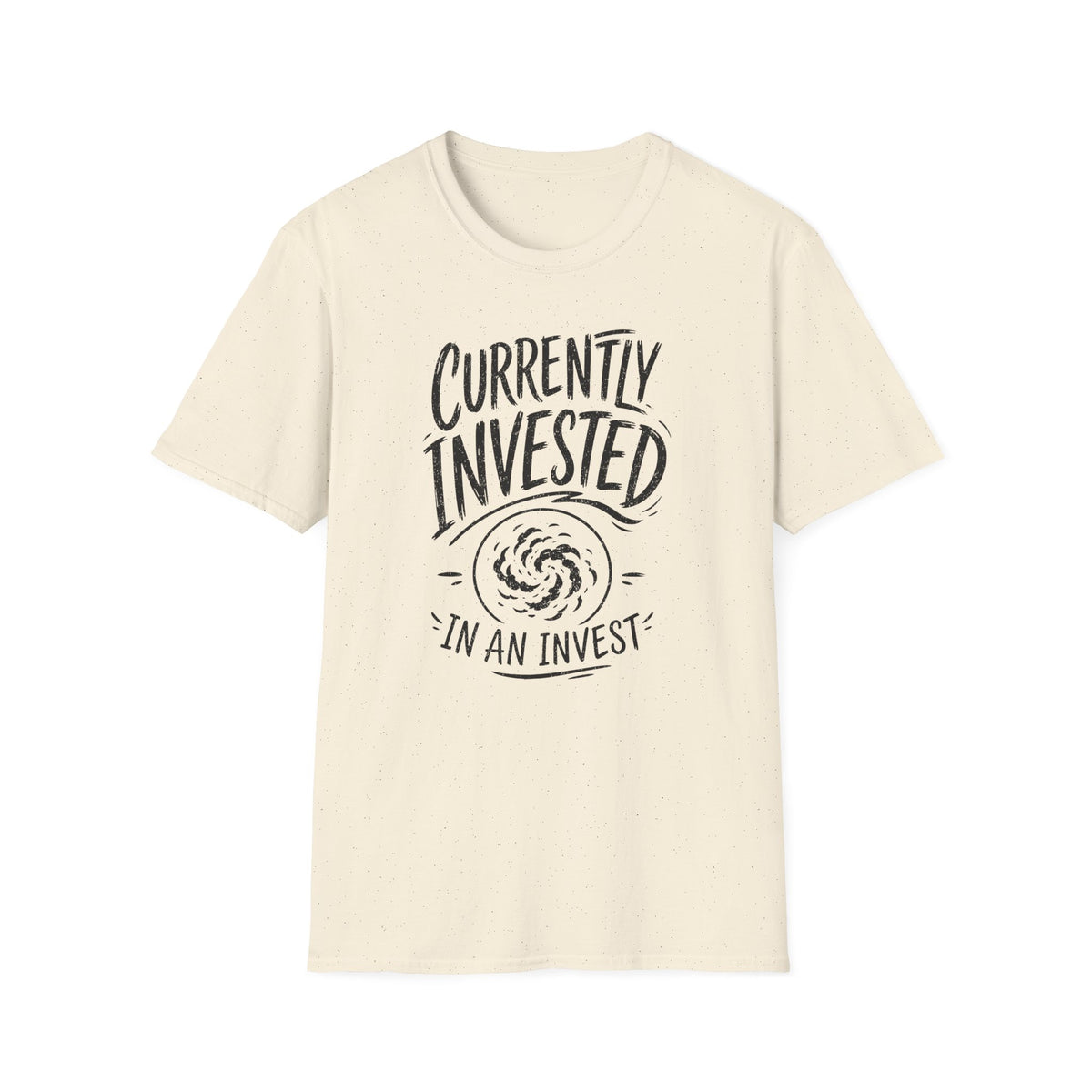 Currently Invested in an Invest T-Shirt