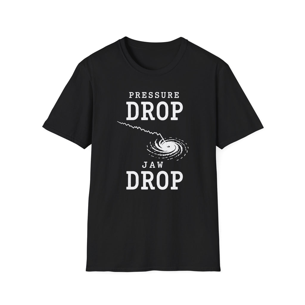 Pressure Drop Jaw Drop T-Shirt