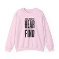 Close Enough to Hear Not Close Enough to Find Crewneck