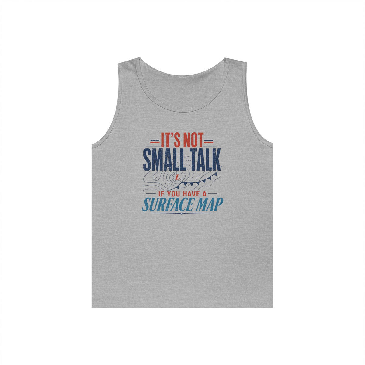 It's Not Small Talk if You Have a Surface Map Tank Top