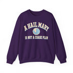 A Hail Mary Is Not a Chase Plan Crewneck