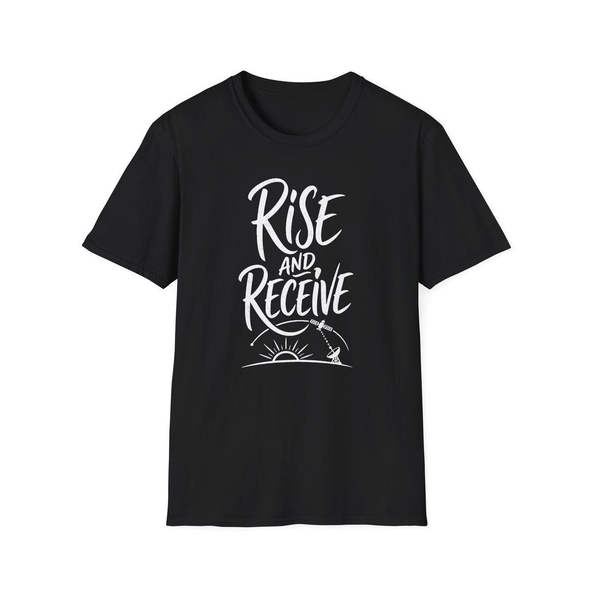 Rise and Receive T-Shirt