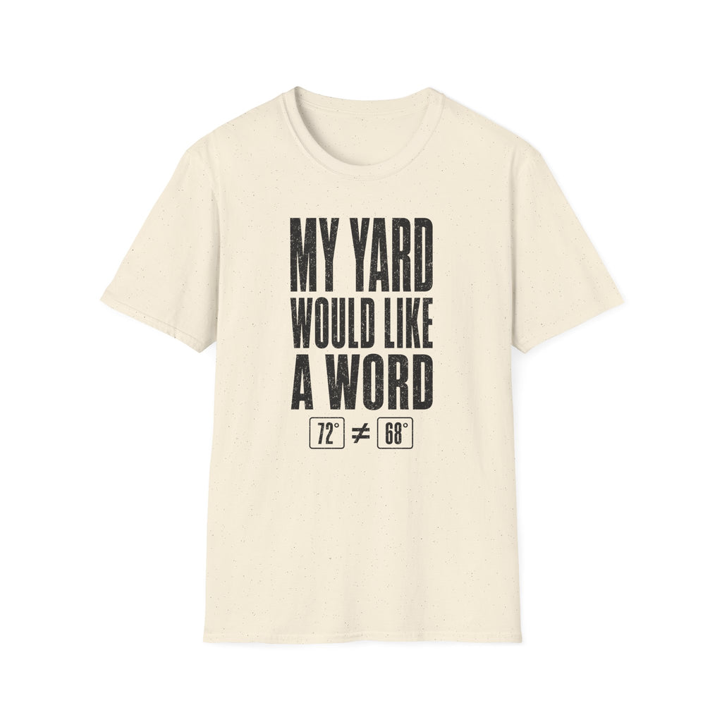 My Yard Would Like a Word T-Shirt