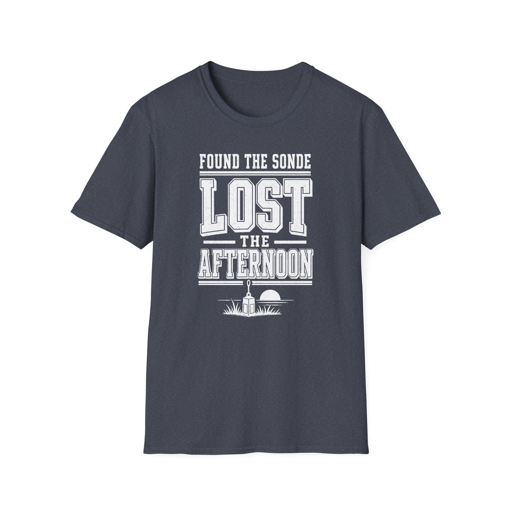 Found the Sonde Lost the Afternoon T-Shirt