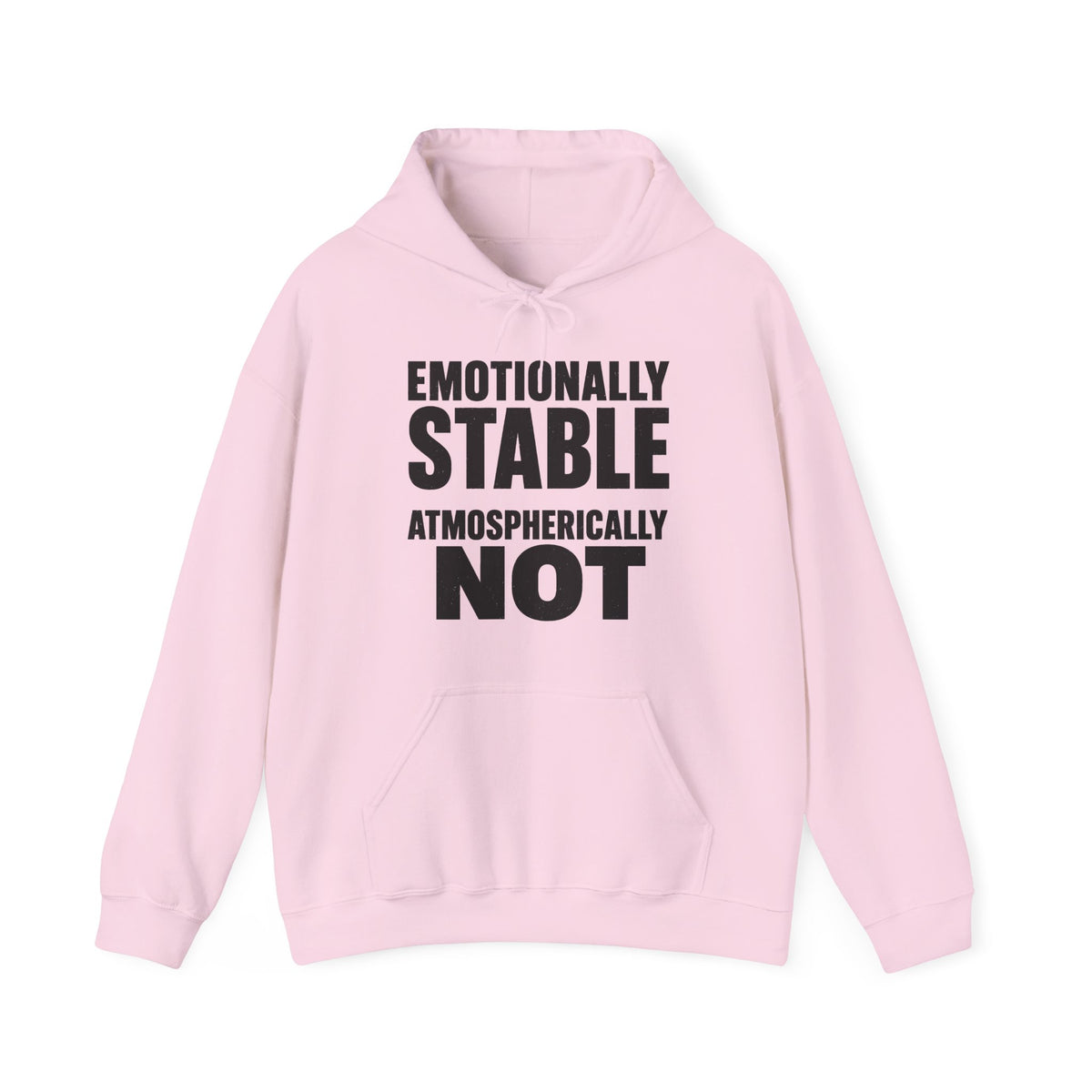 Emotionally Stable Atmospherically Not Hoodie