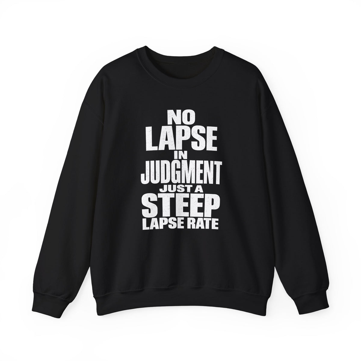 No Lapse in Judgment Just a Steep Lapse Rate Crewneck