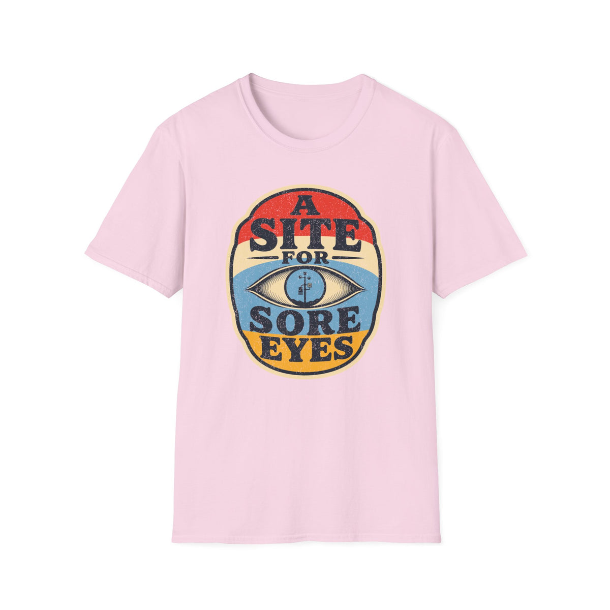 A Site for Sore Eyes T-Shirt