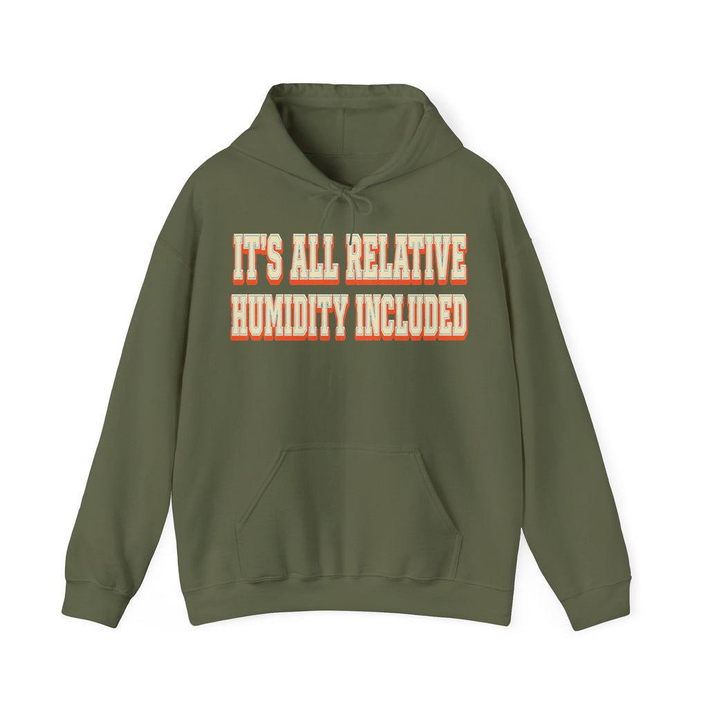 It's All Relative Humidity Included Hoodie