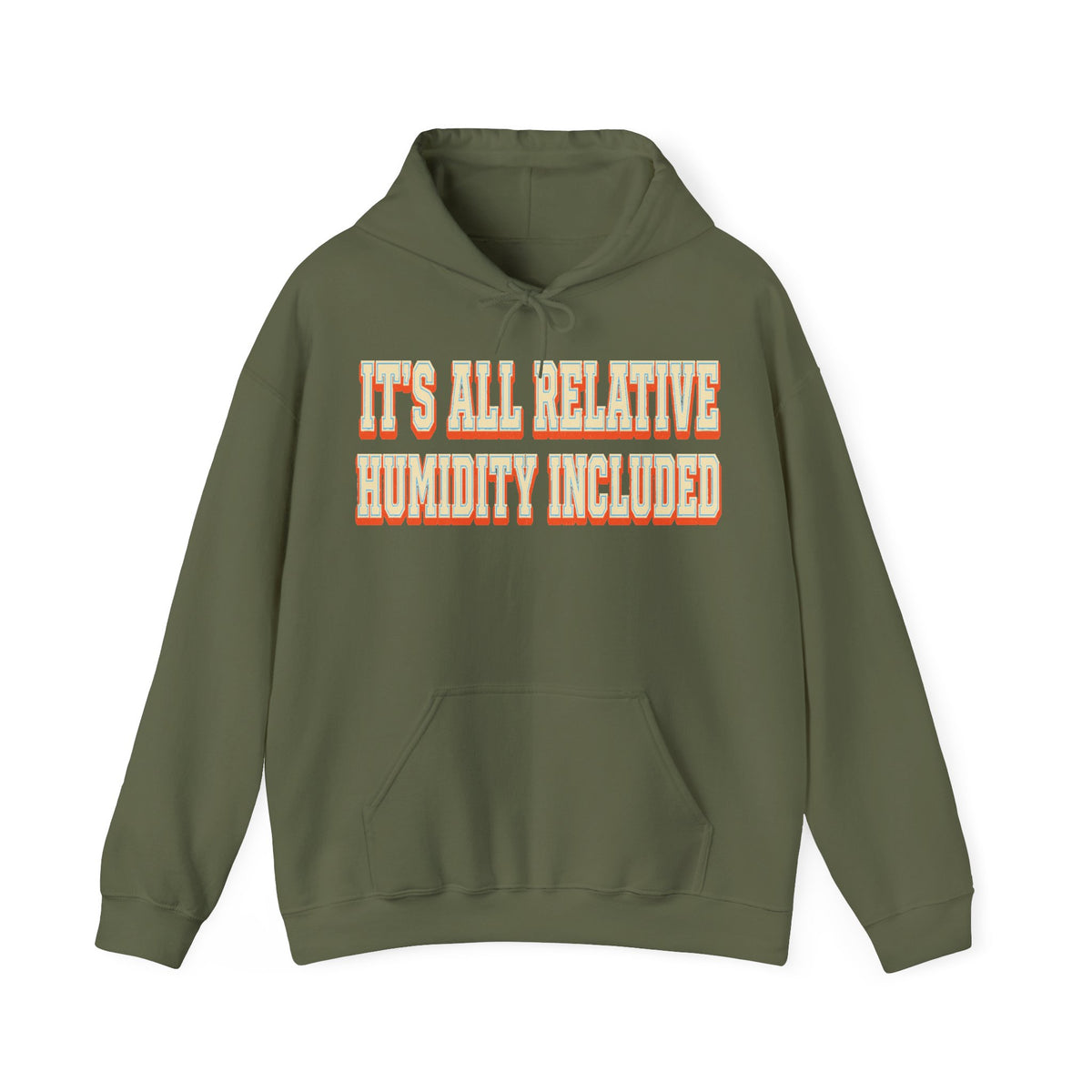 It's All Relative Humidity Included Hoodie