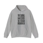 The Signal Said Close the Terrain Disagreed Hoodie