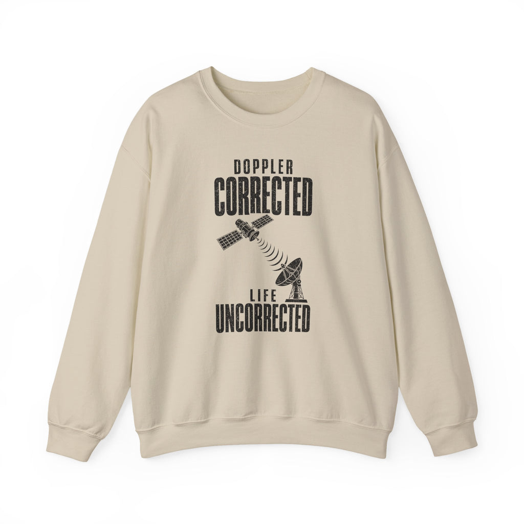 Doppler Corrected Life Uncorrected Crewneck