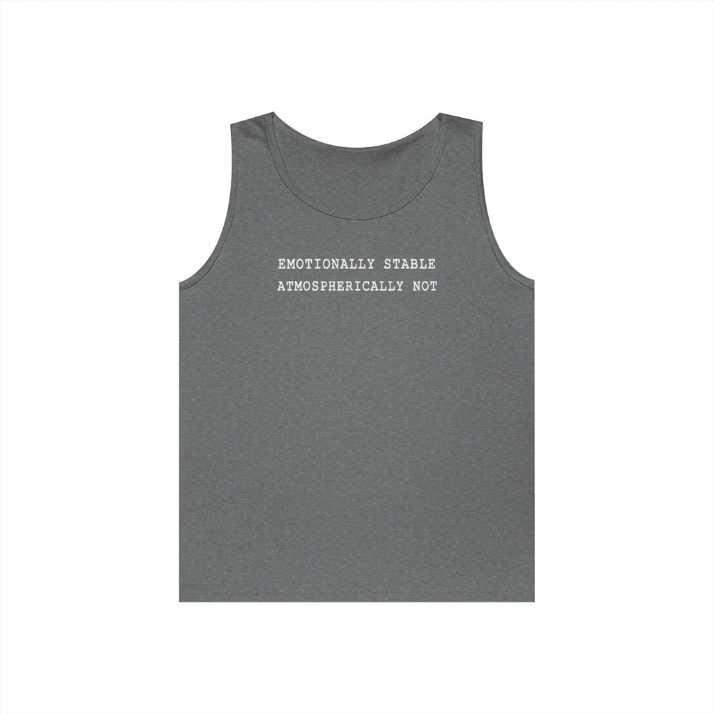 Emotionally Stable Atmospherically Not Tank Top