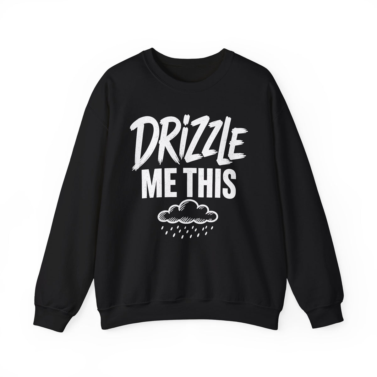 Drizzle Me This Crewneck
