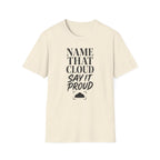 Name That Cloud Say It Proud T-Shirt