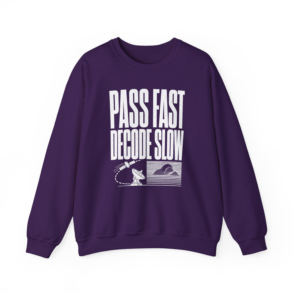 Pass Fast Decode Slow Crewneck