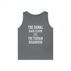 The Signal Said Close the Terrain Disagreed Tank Top