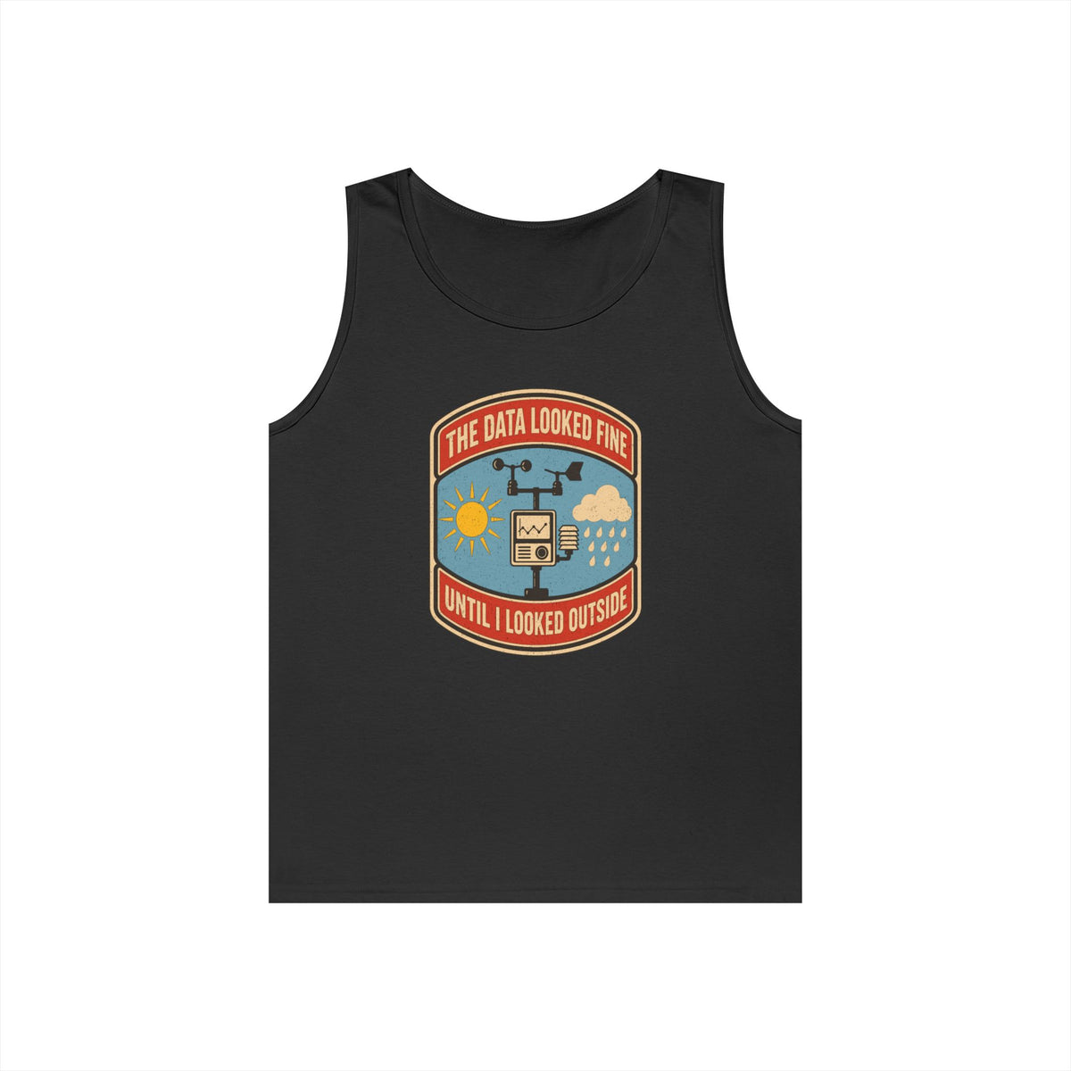 The Data Looked Fine Until I Looked Outside Tank Top