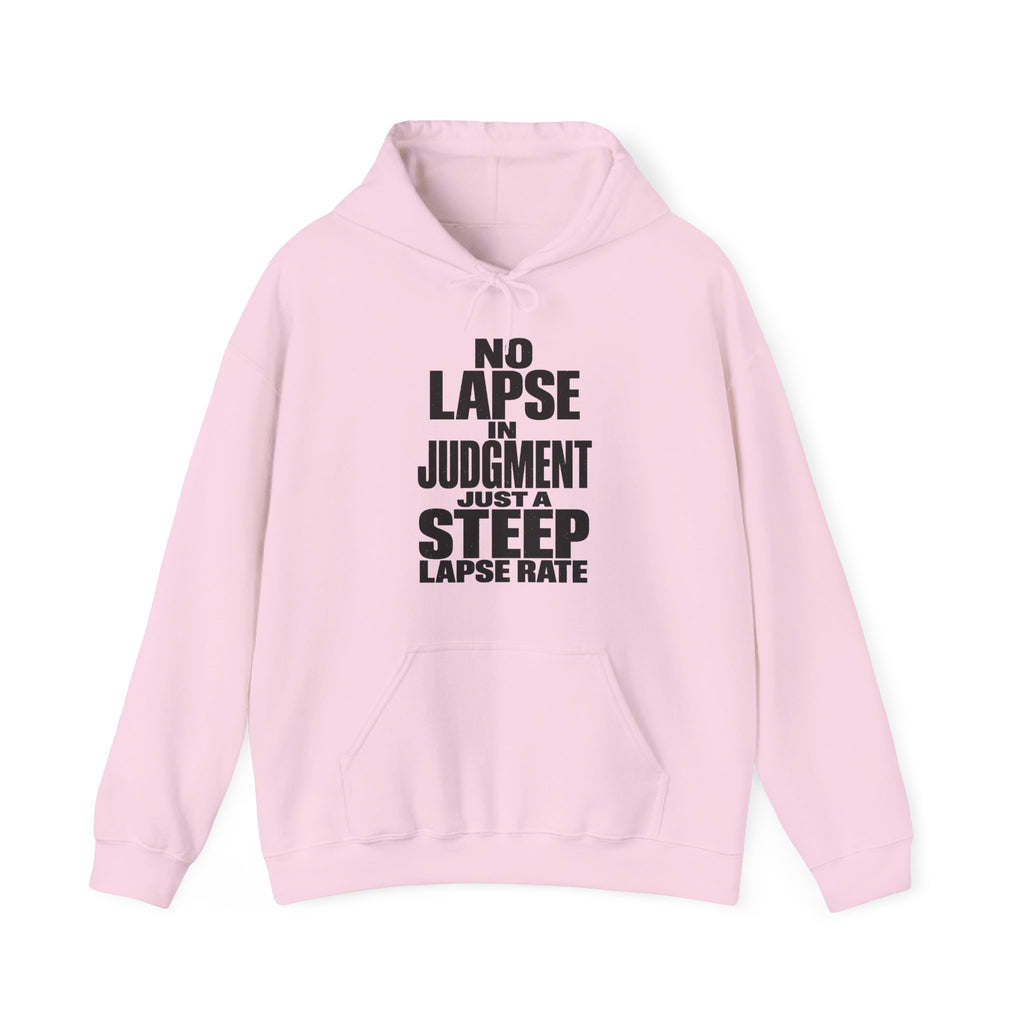 No Lapse in Judgment Just a Steep Lapse Rate Hoodie