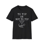 To Tip or Not to Tip T-Shirt