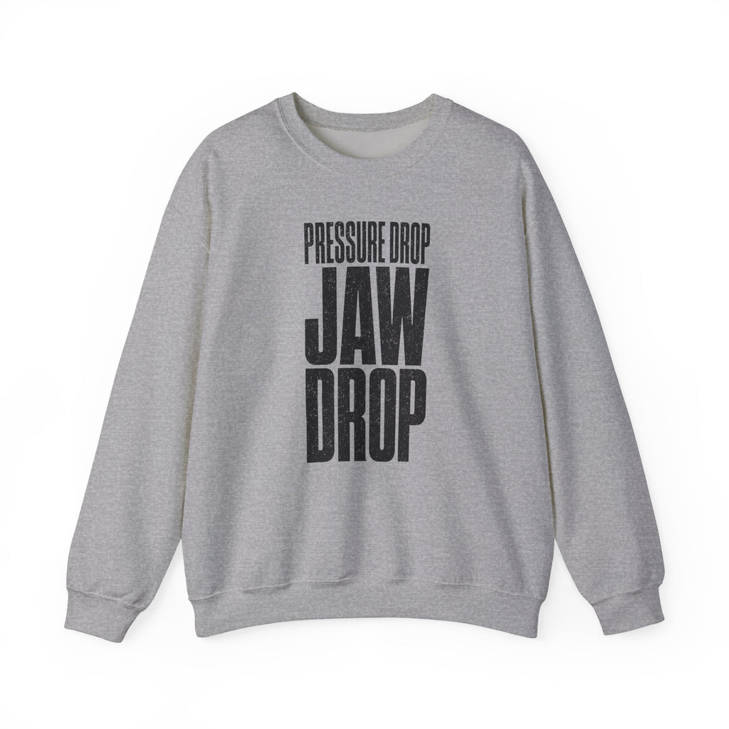 Pressure Drop Jaw Drop Crewneck