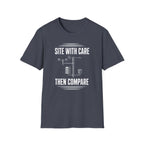 Site with Care Then Compare T-Shirt