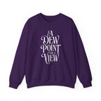 A Dew Point of View Crewneck