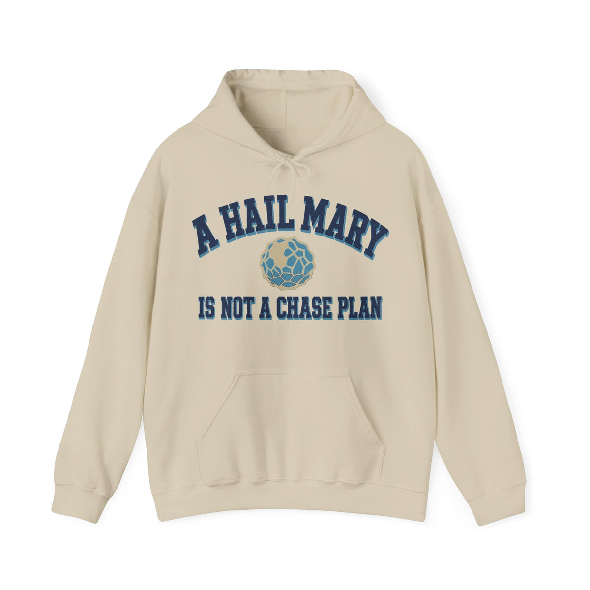 A Hail Mary Is Not a Chase Plan Hoodie