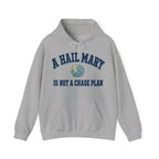 A Hail Mary Is Not a Chase Plan Hoodie