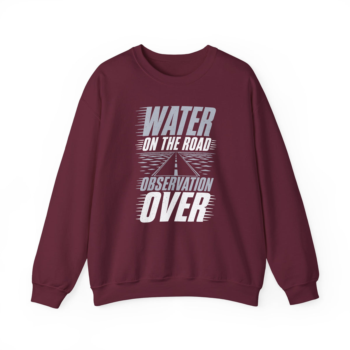 Water on the Road Observation Over Crewneck