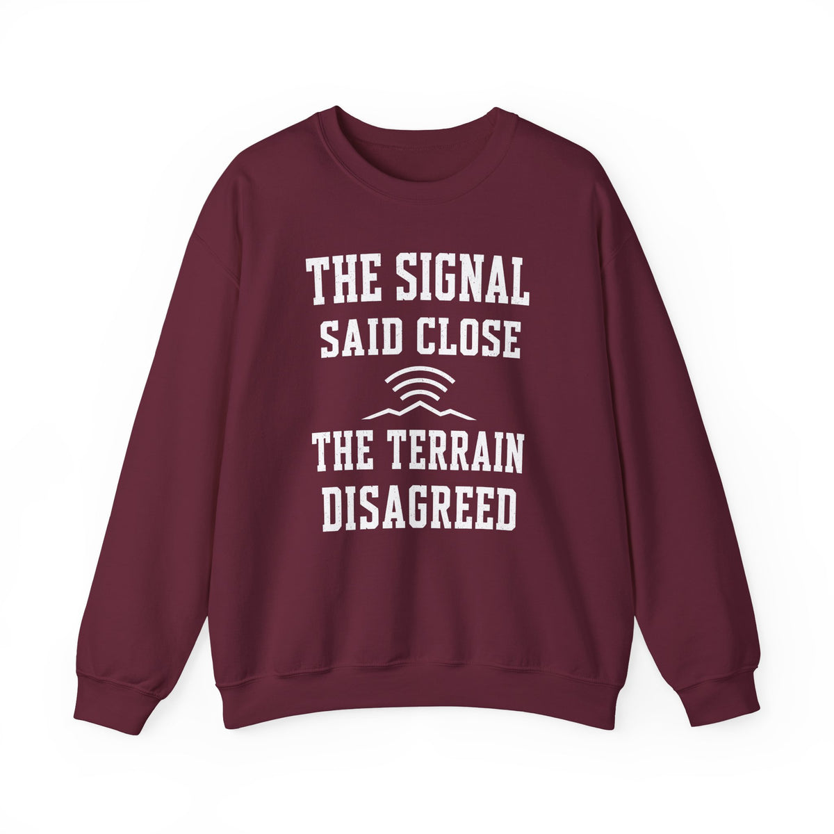 The Signal Said Close the Terrain Disagreed Crewneck