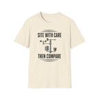 Site with Care Then Compare T-Shirt