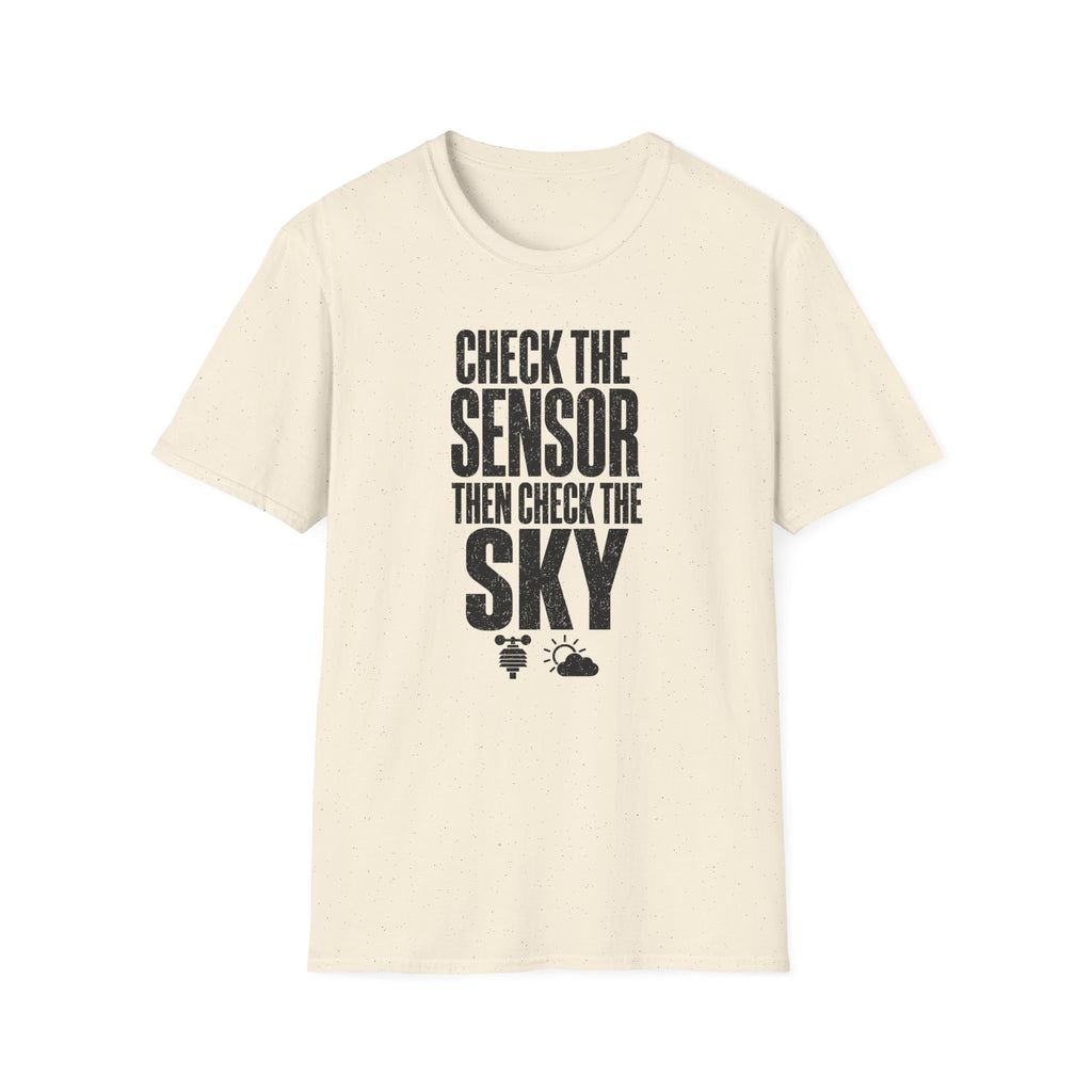 Check the Sensor Then Check the Sky T-Shirt