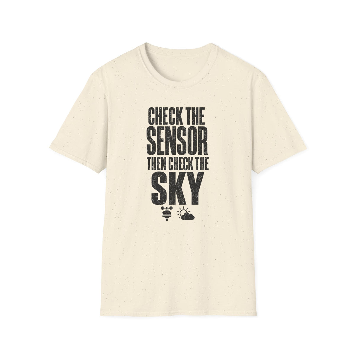 Check the Sensor Then Check the Sky T-Shirt