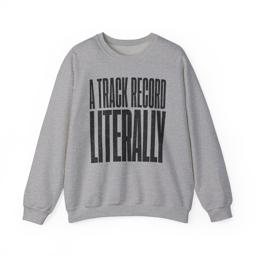 A Track Record Literally Crewneck