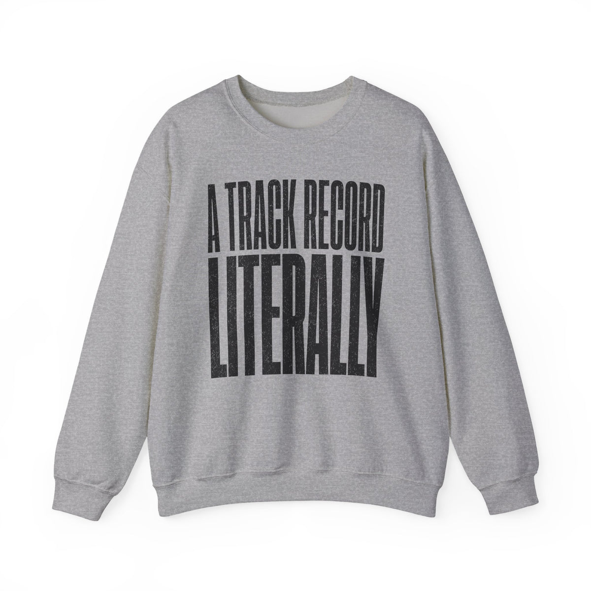 A Track Record Literally Crewneck