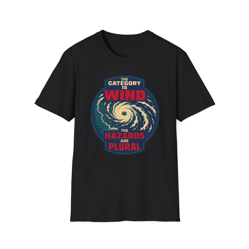 The Category Is Wind the Hazards Are Plural T-Shirt