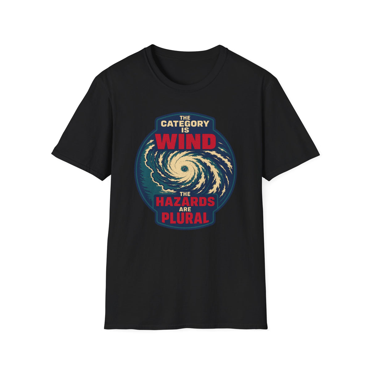 The Category Is Wind the Hazards Are Plural T-Shirt