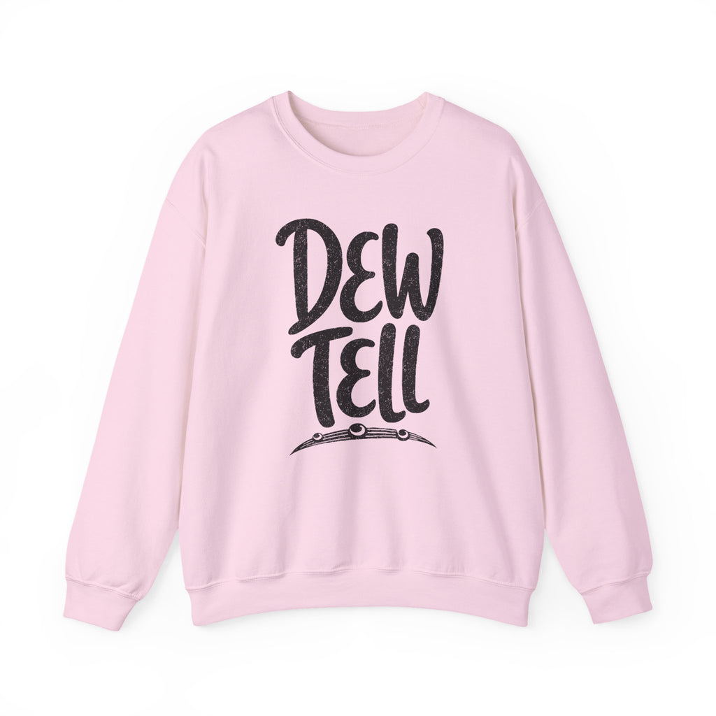 Dew Tell Crewneck