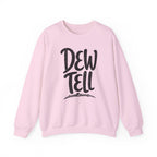 Dew Tell Crewneck