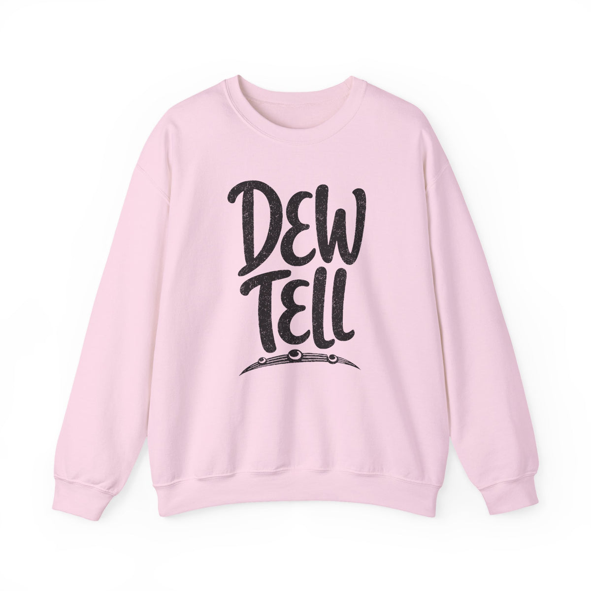 Dew Tell Crewneck