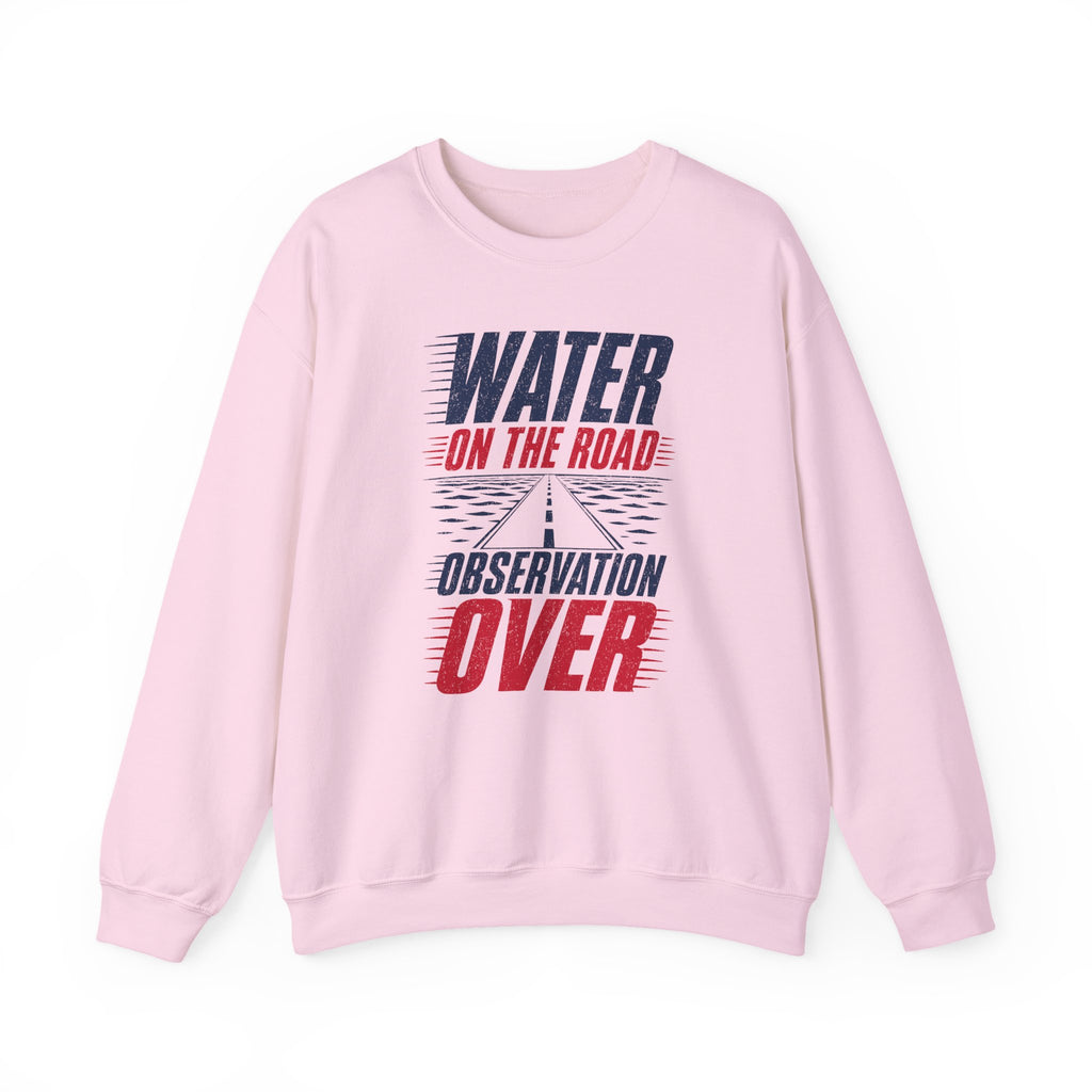 Water on the Road Observation Over Crewneck