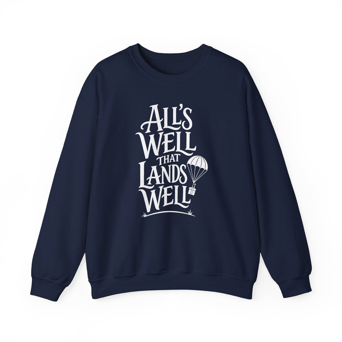 All's Well That Lands Well Crewneck